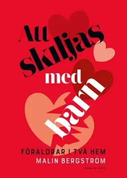 Att skiljas med barn : föräldrar i två hem